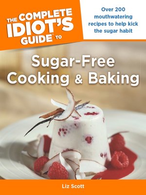 The Complete Idiot's Guide to Sugar-Free Cooking and Baking - ebook